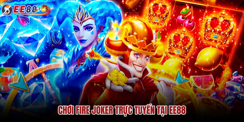 choi-fire-joker-truc-tuyen-tai-ee88