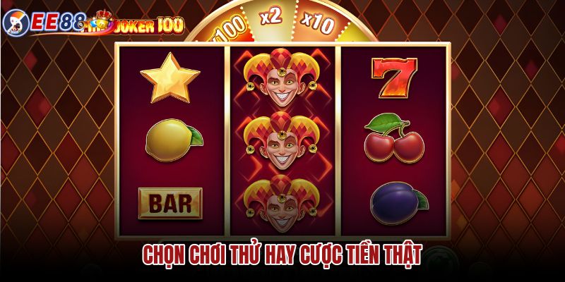 chon-choi-thu-hay-cuoc-tien-that