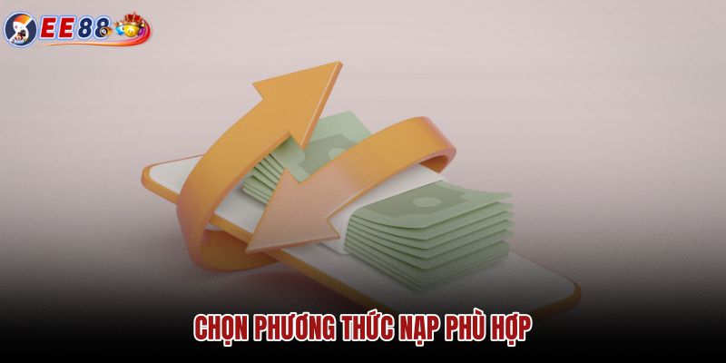 chon-phuong-thuc-nap-phu-hop