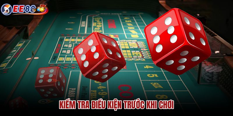 kiem-tra-dieu-kien-truoc-khi-choi