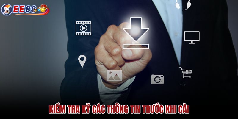 kiem-tra-ky-cac-thong-tin-truoc-khi-cai