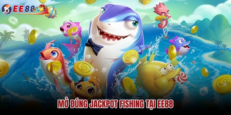 mo-dung-jackpot-fishing-tai-ee88